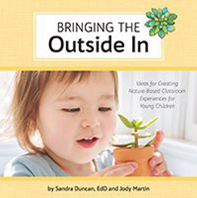 Bringing the Outside In by Sandra Duncan and Jody Martin. Pademelon Press Child Development books.