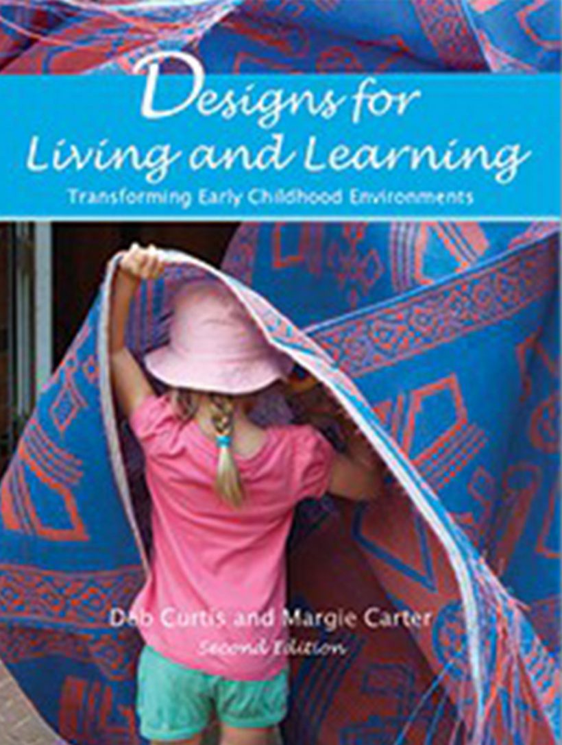 Designs for Living and Learning by Deb Curtis and Margie Carter
