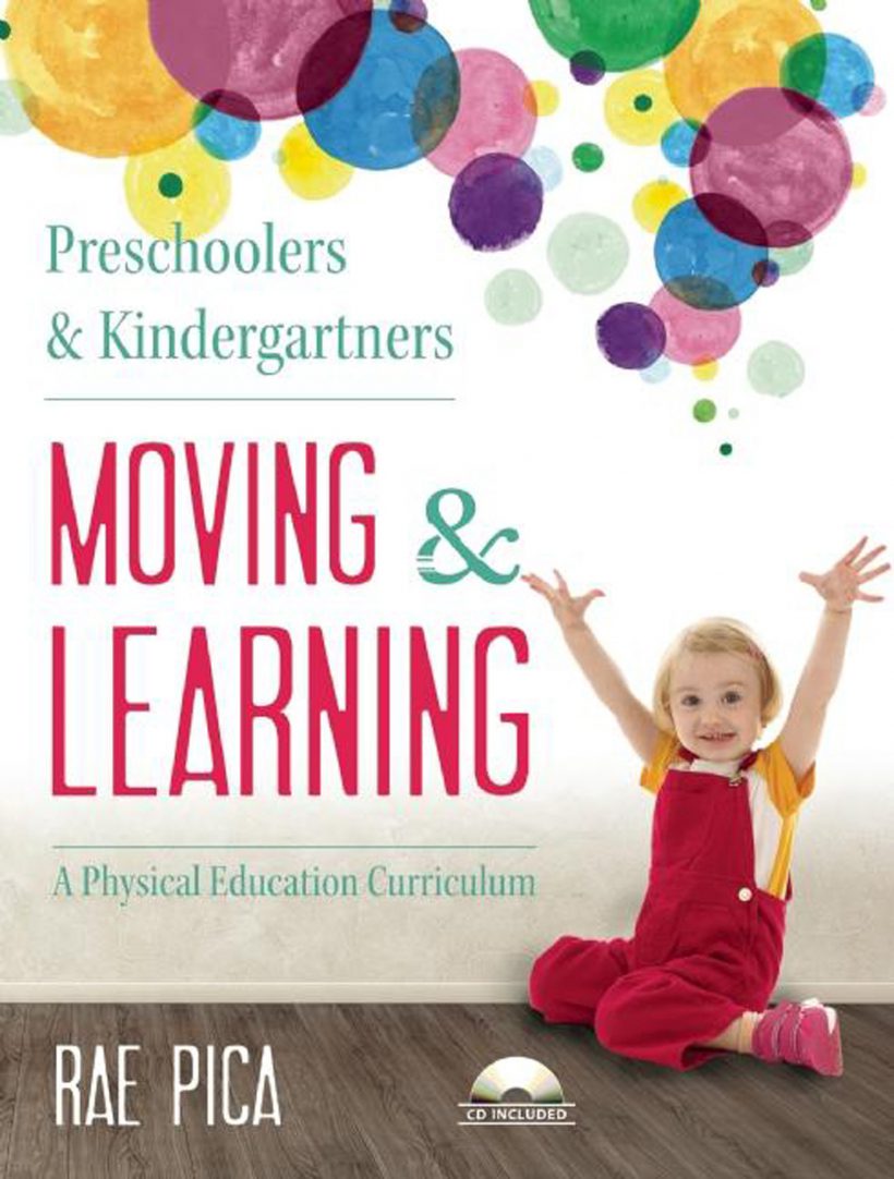 Preschoolers & Kindergartners Moving and Learning: A Physical Education Curriculum