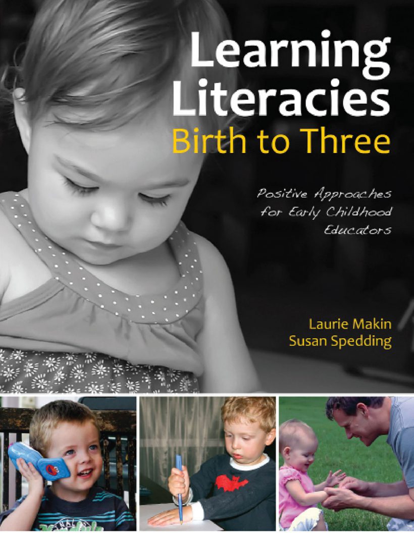 Learning Literacies Birth to Three by Laurie Makin and Susan Spedding